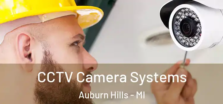 CCTV Camera Systems Auburn Hills - MI
