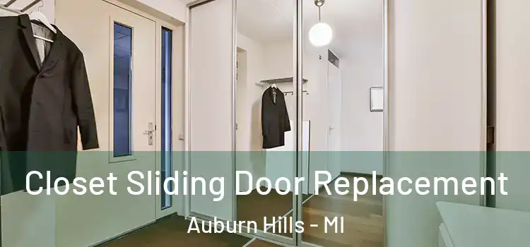 Closet Sliding Door Replacement Auburn Hills - MI